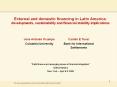 External and domestic financing in Latin America: developments, sustainability and financial stabili
