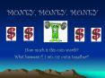 MONEY, MONEY, MONEY
