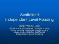 Scaffolded IndependentLevel Reading