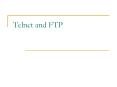 Telnet and FTP