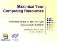Maximize Your Computing Resources