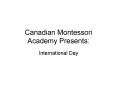 Canadian Montessori Academy Presents: