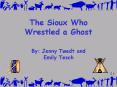 The Sioux Who Wrestled a Ghost