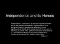 Independence and its Heroes