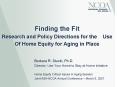 Finding the Fit Research and Policy Directions for the Use Of Home Equity for Aging in Place