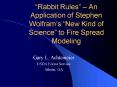 Rabbit Rules An Application of Stephen Wolframs New Kind of Science to Fire Spread Modeling