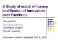 A Study of social influence in diffusion of innovation over Facebook