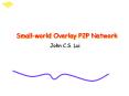 Smallworld Overlay P2P Network