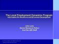 The Local Employment Dynamics Program Information for Workforce and Economic Development