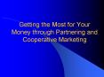 Getting the Most for Your Money through Partnering and Cooperative Marketing