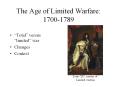 The Age of Limited Warfare: 1700-1789