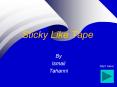 Sticky Like Tape