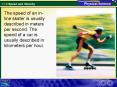 The speed of an inline skater is usually described in meters per second. The speed of a car is usual