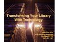 Transforming Your Library With Technology