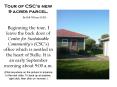 Tour of CSCs new 9 acres parcel. By Bill Wilson 905 Beginning the tour, I leave the back door of Cen