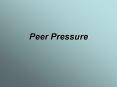 Peer Pressure