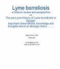 Lyme borreliosis a historic review and perspective or The preLyme history of Lyme borreliosis in Eur