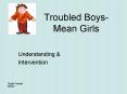 Troubled Boys Mean Girls