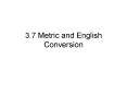 3.7 Metric and English Conversion