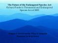 The Future of the Endangered Species Act: Richard Pombos Threatened and Endangered Species Act of 20
