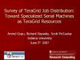 Survey of TeraGrid Job Distribution: Toward Specialized Serial Machines as TeraGrid Resources