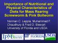 Importance of Nutritional and Physical Characteristics of Diets for Mass Rearing Screwworm
