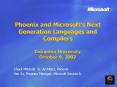 Phoenix and Microsoft's Next Generation Languages and Compilers Columbia University October 9, 2007