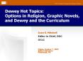 Dewey Hot Topics: Options in Religion, Graphic Novels, and Dewey and the Curriculum