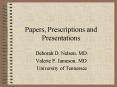 Papers, Prescriptions and Presentations