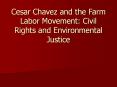 Cesar Chavez and the Farm Labor Movement: Civil Rights and Environmental Justice