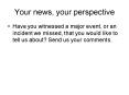 Your news, your perspective