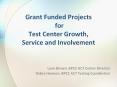 Grant Funded Projects for Test Center Growth, Service and Involvement