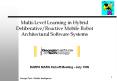 MultiLevel Learning in Hybrid DeliberativeReactive Mobile Robot Architectural Software Systems