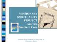MISSIONARY SPIRITUALITY PROJECT America Southern Cone