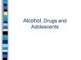 Alcohol, Drugs and Adolescents