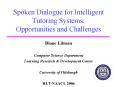 Spoken Dialogue for Intelligent Tutoring Systems: Opportunities and Challenges