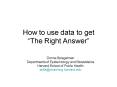 How to use data to get The Right Answer