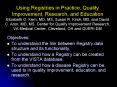 Using Registries in Practice, Quality Improvement, Research, and Education Elizabeth O. Kern, MD, MS, Susan R. Kirsh, MD, and David C. Aron, MD, MS, Center for Quality Improvement Research, VA Medical Center, Cleveland, OH and QUERI-DM