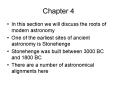 In this section we will discuss the roots of modern astronomy