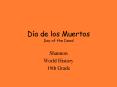 Da de los Muertos Day of the Dead