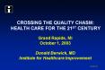 CROSSING THE QUALITY CHASM: HEALTH CARE FOR THE 21ST CENTURY