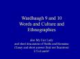 Wardhaugh 9 and 10 Words and Culture and Ethnographies also My Fair Lady and short discussion of Net