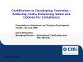 Certification in Developing Countries Reducing Costs, Enhancing Value and Options for Compliance