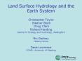 Land Surface Hydrology and the Earth System Christopher Taylor Eleanor Blyth Doug Clark Richard Hard