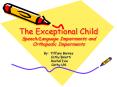 The Exceptional Child SpeechLanguage Impairments and Orthopedic Impairments