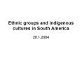 Ethnic groups and indigenous cultures in South America
