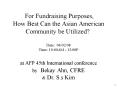 For Fundraising Purposes, How Best Can the Asian American Community be Utilized Date:040208 Time: 10