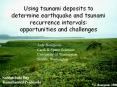 Using tsunami deposits to determine earthquake and tsunami recurrence intervals: opportunities and c