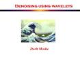 Denoising using wavelets