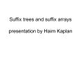 Suffix trees and suffix arrays presentation by Haim Kaplan